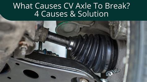 what causes a cv axle to break